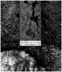 Non Ethos : Syk Asfalt